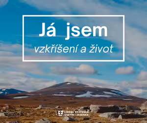 Kázání: Stanislav Chromčák - Já jsem vzkříšení a život