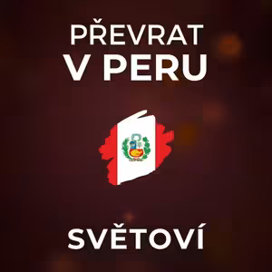 Martin Hrabálek: Odvolat prezidenta je v Peru snadné. Korupce je v zemi všudypřítomná. | SVĚTOVÍ