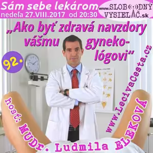 Sám sebe lekárom 92 - 2017-08-27 Ako byť zdravá navzdory vášmu gynekológovi