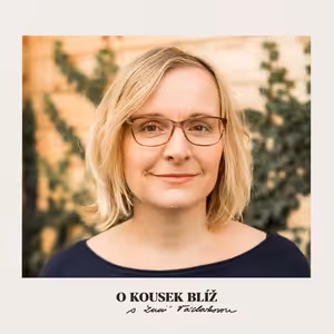 35. díl | O kousek blíž s Lucií Václavkovou