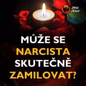 Může se narcista SKUTEČNĚ ZAMILOVAT?