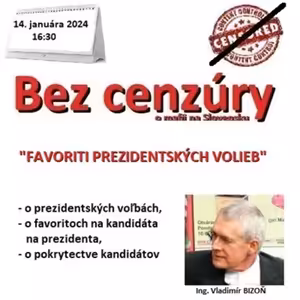 Bez cenzúry 254 - 2024-01-14 „FAVORITI NA PREZIDENTA“