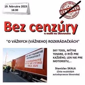 Bez cenzúry 210 - 2023-02-19 „O VÁŽNYCH (VÁŽNEHO) ROZKRÁDAČKÁCH“