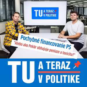 TU a TERAZ: Financovanie strany PS vyvoláva pochybnosti