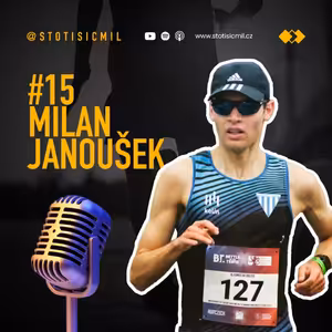 #15 Milan Janoušek: Když běžím, cítím se nejvíc naživu, o běhání teď píšu román