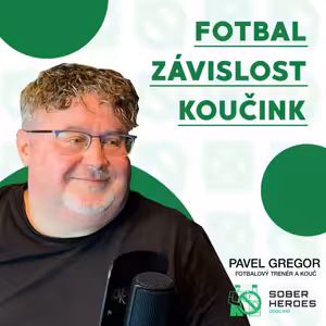 #72 11 let střízlivosti po 5 léčbách: „Cílem není abstinence, ale život“ | Pavel Gregor