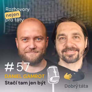 #57 Daniel Gamrot - Stačí tam jen být