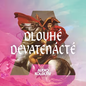 Dlouhé devatenácté: Když umírá starý svět