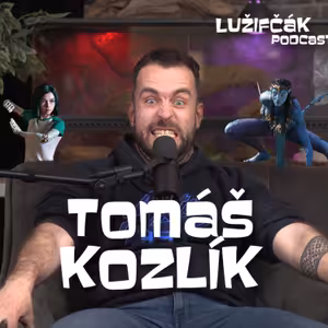 Lužifčák #196 Tomáš Kozlík - V Kingdom Come som bol často ja ten, čo dostával naprdel