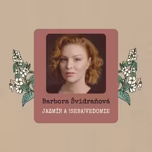Barbora Švidraňová: Jazmín a (seba)vedomie