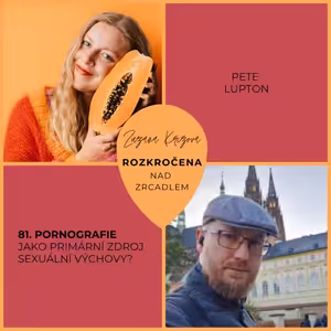Epizoda 81. Pornografie jako primární zdroj sexuální výchovy?