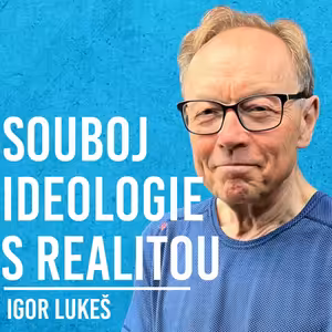 Igor Lukeš: Válka, Ideologie, Vojevůdci, Dějiny #4