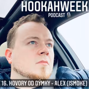 16. Hovory od dýmky - Alex - iSmoke.cz