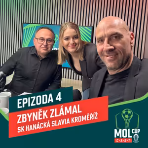 Zbyněk Zlámal – Člen představenstva SK Hanácká Slavia Kroměříž I MOL Cup CAST #EP4