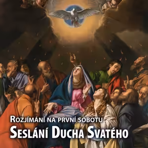 Rozjimání na první sobotu – Seslání Ducha Svatého