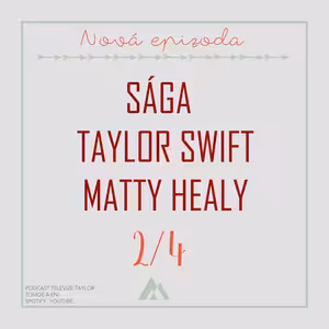 Sága Taylor Swift a Matty Healy, část 2/4