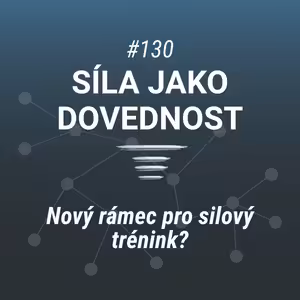 Nauč se být silný | Síla jako dovednost - #130