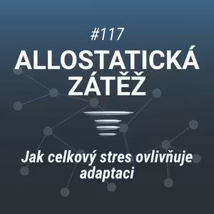 Jak celkový stres ovlivňuje adaptaci | Allostatická zátěž - 117