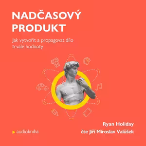 Nadčasový produkt (Ryan Holiday)