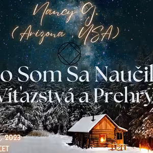 Nancy G. (Arizona, USA) ČO som sa naučila: Víťaztvá a prehry