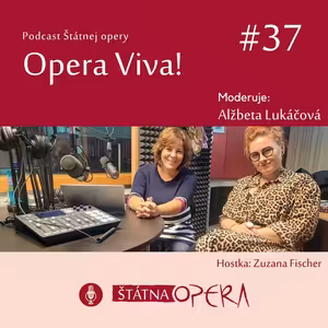 Opera Viva! #37: Režisérka Zuzana Fischer: „K umelcom pristupujem individuálne.“