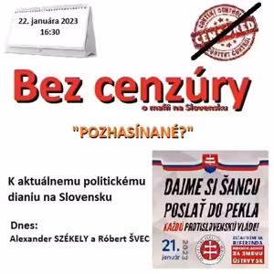 Bez cenzúry 209 - 2023-01-22 „POZHASÍNANÉ ?“