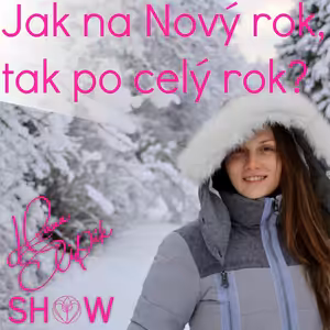#51 Jak na Nový rok, tak po celý rok? Hana Štipák