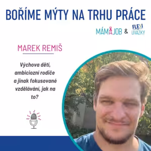 S Markem Remišem o výchově dětí, ambiciózních rodičích a jinak fokusovaném vzdělávání.