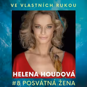Posvátná žena Helena Houdová