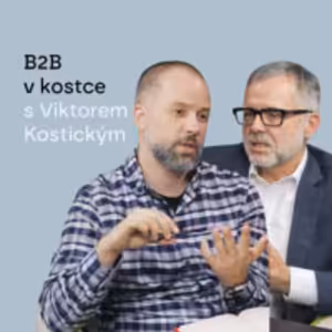 B2B obchod v kostce - Viktor Kostický + Martin Bednář