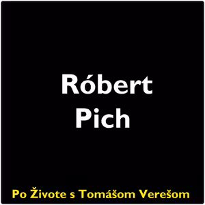 Po Živote s Tomášom Verešom #105 - Róbert Pich
