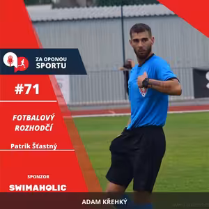 Za oponou sportu #71 - Patrik Šťastný - Fotbalový rozhodčí