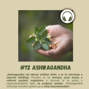#72 ASHWAGANDHA / adaptogen, Ayurveda, afrodiziakum, imunita, revmatoidní artritida, GABA, úzkosti, deprese, mentální výkonnost, spánek, usínání, nádorová, onemocnění, mozek, nervy, erekce