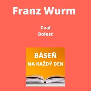 Franz Wurm - Cval + Bolest