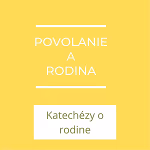 Povolanie a rodina | Katechézy o rodine
