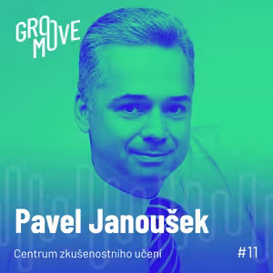 GM #11 – Pavel Janoušek o zkušenostním učení a návycích vysoce výkonných týmů i jednotlivců