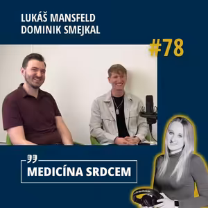#78 Dominik Smejkal & Lukáš Mansfeld - “Medfestem a Medplesem se snažíme o zvýšení well-beeingu na naší fakultě. Funguje to.”