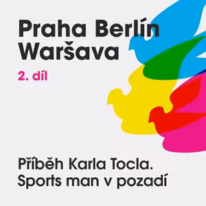 Praha Berlín Waršava: Příběh Karla Tocla, strážce minulosti Závodu míru