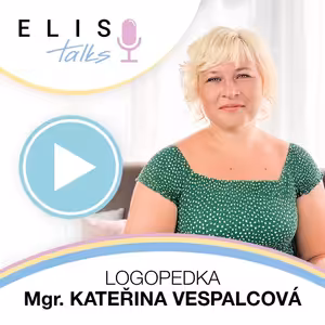 Jak se logopedka dívá na používání zdrobnělin a co je důvodem pro odklad školní docházky? Jak můžete dětem v rozvoji řeči pomoci? #4