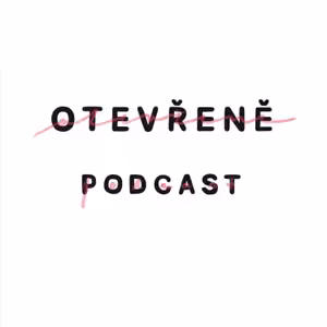 OTEVŘENĚ podcast