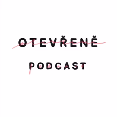 OTEVŘENĚ podcast
