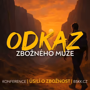 #03 Odkaz zbožného muže | Konference Úsilí o svatost 2024
