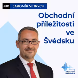 #10 - Obchodní příležitosti ve Švédsku s Jaromírem Vejrychem