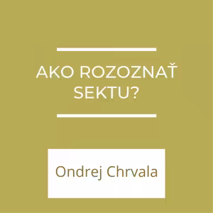 Ako rozoznať sektu? | A teraz čo?