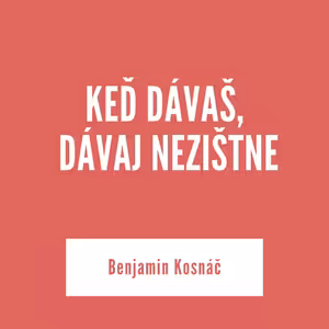 KEĎ DÁVAŠ, DÁVAJ NEZIŠTNE | 4. novembra 2025