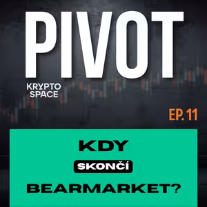PIVOT#11: Kam až spadne bitcoin a kdy skončí bearmarket?