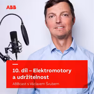 ABBcast 10. díl — Elektromotory a udržitelnost