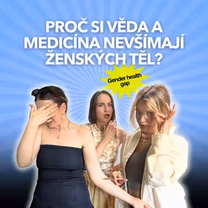 Ženy nejsou odchylka. Tak proč se k nim medicína pořád tak chová?