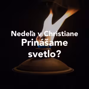 Nedeľa v Christiane - Prinášame svetlo? Rozhovor - Braňo Schmogrovits & Igor Rosa