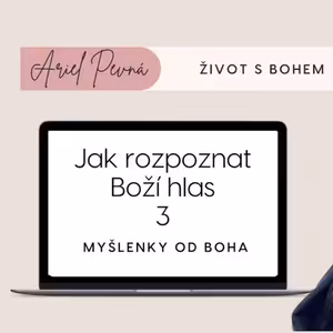 Jak rozpoznat Boží hlas 3 - Myšlenky od Boha